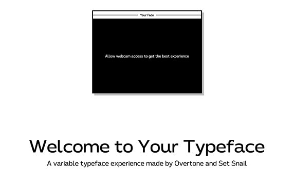 Your TypeFace - 用表情创作免费字体：Your TypeFace是一个通过捕捉表情动态生成智能字体的网站，可以用表情来控制字体的高矮胖瘦。