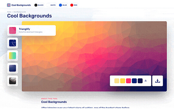 Cool Backgrounds - 背景素材的色彩：Cool Backgrounds是由旧金山产品设计师Moe Amaya创建的一个包含低多边形、粒子、渐变、梯度地形及Unsplash图像的免费背景素材网站。