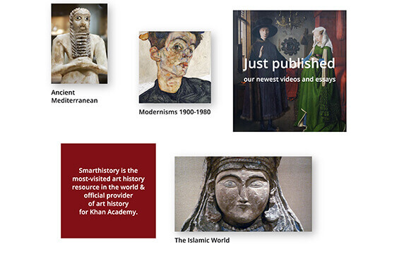 在线博物馆 - 在线艺术史多媒体展播平台：Smarthistory是一个在线艺术史多媒体展播平台，可以按照时代、风格、艺术家等多种方式浏览艺术作品，许多作品还配有视频解说。